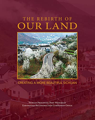 Stock image for Rebirth of Our Land: Creating a More Beautiful Sichuan for sale by Books From California