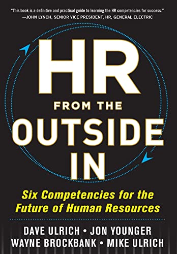 9780071802666: HR from the Outside In: Six Competencies for the Future of Human Resources (BUSINESS BOOKS)