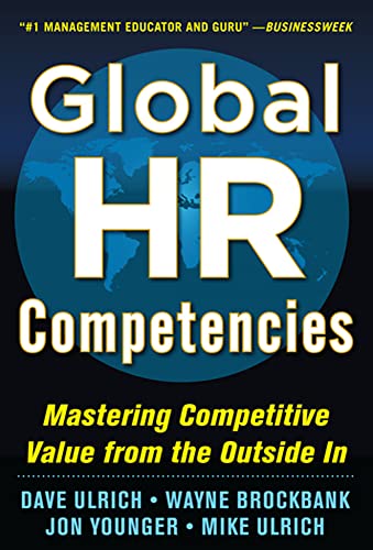 Beispielbild fr Global HR Competencies: Mastering Competitive Value from the Outside-In zum Verkauf von Books From California