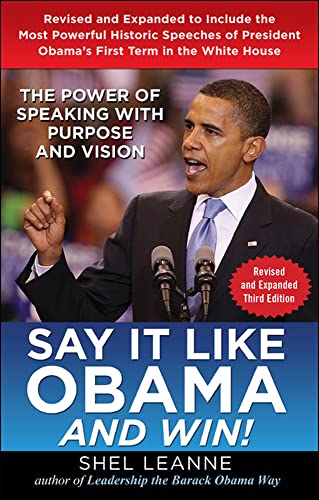 Beispielbild fr Say It Like Obama and Win!: the Power of Speaking with Purpose and Vision, Revised and Expanded Third Edition zum Verkauf von Better World Books