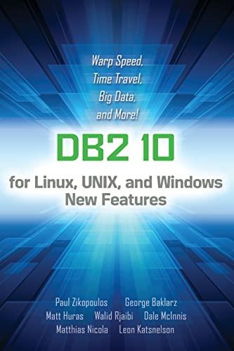 9780071802956: Db2 10 for Linux, Unix, and Windows New Features: Warp Speed, Time Travel, Big Data, and More (DATABASE & ERP - OMG)