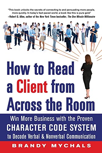 Imagen de archivo de How to Read a Client from Across the Room: Win More Business with the Proven Character Code System to Decode Verbal and Nonverbal Communication a la venta por Goodwill