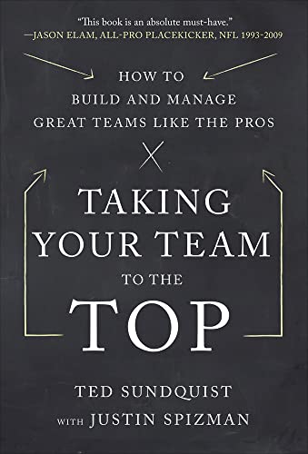 Imagen de archivo de Taking Your Team to the Top: How to Build and Manage Great Teams like the Pros a la venta por BooksRun