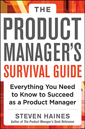 Stock image for The Product Manager's Survival Guide: Everything You Need to Know to Succeed as a Product Manager for sale by SecondSale