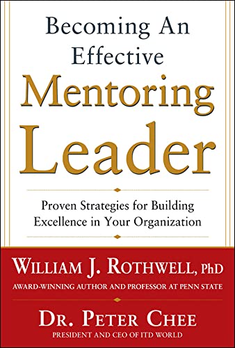 Beispielbild fr Becoming an Effective Mentoring Leader: Proven Strategies for Building Excellence in Your Organization zum Verkauf von Better World Books