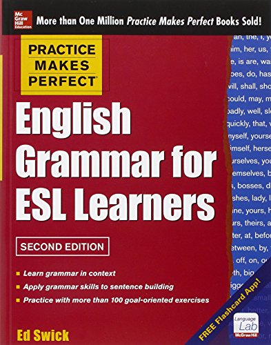 Imagen de archivo de Practice Makes Perfect English Grammar for ESL Learners, 2nd Edition : With 100 Exercises a la venta por Better World Books