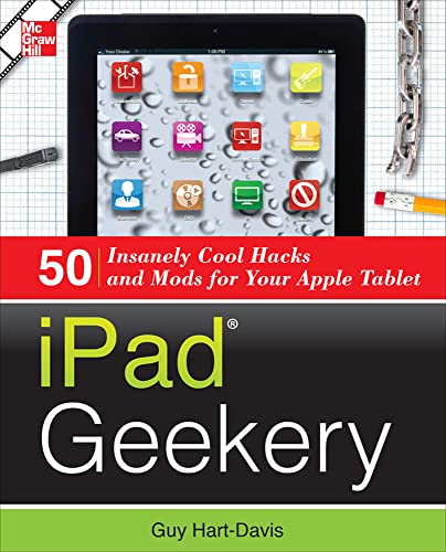 Imagen de archivo de iPad Geekery : 50 Insanely Cool Hacks and Mods for Your Apple Tablet a la venta por Better World Books