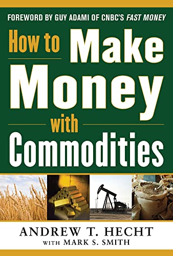 9780071807890: How to Make Money with Commodities