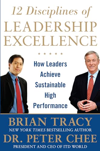 12 Disciplines of Leadership Excellence: How Leaders Achieve Sustainable High Performance (9780071809467) by Tracy, Brian; Chee, Peter
