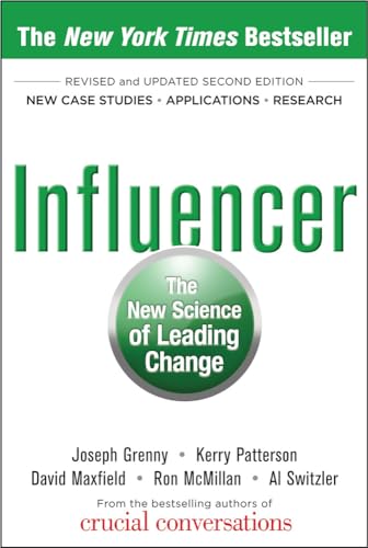 Influencer: The New Science of Leading Change, Second Edition (9780071809795) by Grenny, Joseph; Patterson, Kerry; Maxfield, David; McMillan, Ron; Switzler, Al