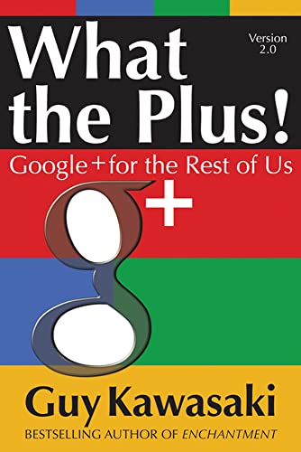 9780071810104: What the Plus!: Google+ for the Rest of Us (MARKETING/SALES/ADV & PROMO)