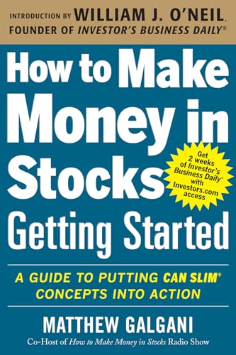 9780071810111: How to Make Money in Stocks Getting Started: A Guide to Putting CAN SLIM Concepts into Action (BUSINESS BOOKS)
