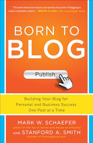 Imagen de archivo de Born to Blog: Building Your Blog for Personal and Business Success One Post at a Time (Marketing/Sales/Advertising & Promotion) a la venta por SecondSale