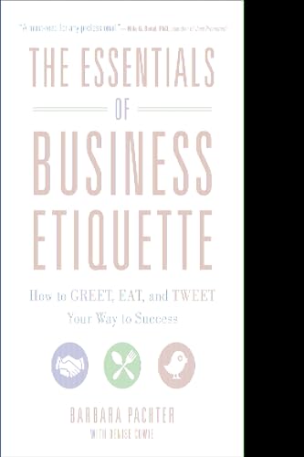 Beispielbild fr The Essentials of Business Etiquette: How to Greet, Eat, and Tweet Your Way to Success zum Verkauf von Better World Books