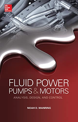 9780071812207: Fluid Power Pumps and Motors: Analysis, Design and Control