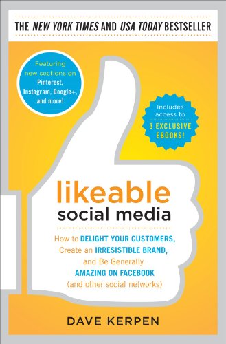 Stock image for Likeable Social Media: How to Delight Your Customers, Create an Irresistible Brand, and Be Generally Amazing on Facebook (& Other Social Networks) for sale by Better World Books