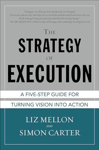 Stock image for The Strategy of Execution: A Five Step Guide for Turning Vision into Action for sale by Books From California