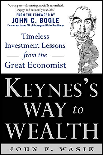 Imagen de archivo de Keyness Way to Wealth: Timeless Investment Lessons from The Great Economist a la venta por Big River Books
