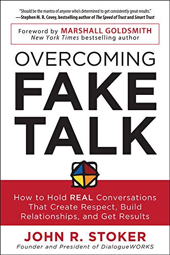 Imagen de archivo de Overcoming Fake Talk: How to Hold Real Conversations That Create Respect, Build Relationships, and Get Results a la venta por Jenson Books Inc