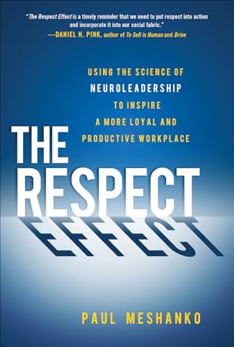 Stock image for The Respect Effect: Using the Science of Neuroleadership to Inspire a More Loyal and Productive Workplace for sale by SecondSale