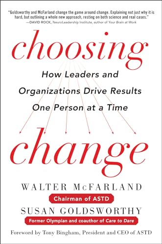 Imagen de archivo de Choosing Change: How Leaders and Organizations Drive Results One Person at a Time a la venta por Better World Books