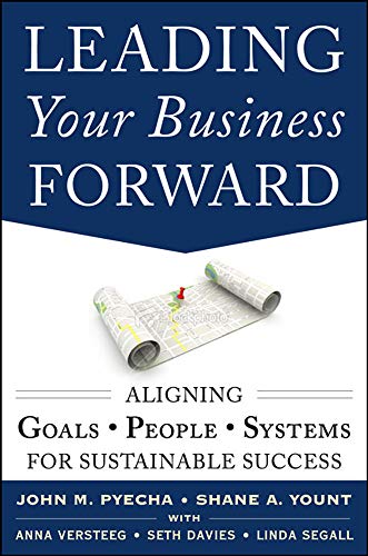 Beispielbild fr Leading Your Business Forward: Aligning Goals, People, and Systems for Sustainable Success zum Verkauf von Books From California
