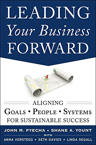 Stock image for Leading Your Business Forward : Aligning Goals, People, and Systems for Sustainable Success for sale by Better World Books