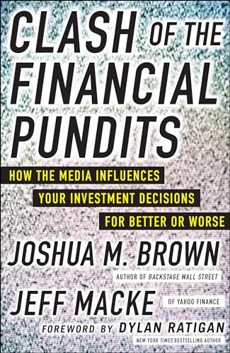 9780071817929: Clash of the Financial Pundits: How the Media Influences Your Investment Decisions for Better or Worse (BUSINESS BOOKS)