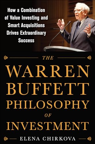 9780071819329: The Warren Buffett Philosophy of Investment: How a Combination of Value Investing and Smart Acquisitions Drives Extraordinary Success