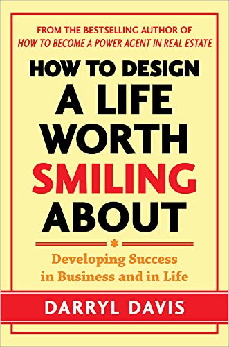 Beispielbild fr How to Design a Life Worth Smiling About: Developing Success in Business and in Life zum Verkauf von Wonder Book