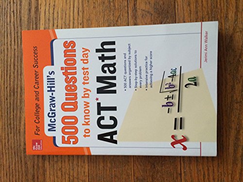 500 ACT Math Questions to Know by Test Day (Mcgraw Hill's 500 Questions to Know by Test Day) - Cynthia Johnson; Jerimi Ann Walker