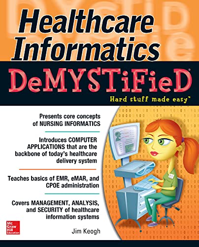 Imagen de archivo de Healthcare Informatics DeMYSTiFieD (Demystified Nursing) a la venta por Books Puddle