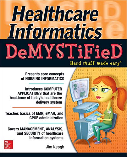Stock image for Healthcare Informatics DeMYSTiFieD for sale by Better World Books