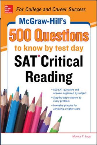 9780071820608: McGraw-Hill's 500 Sat Critical Reading Questions to Know by Test Day (Mcgraw Hill's 500 Questions to Know By Test Day)