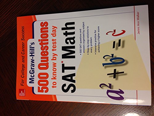 Stock image for Mcgraw-hill's Sat Math: 500 Questions to Know by Test Day (Mcgraw Hill's 500 Questions to Know by Test Day) for sale by SecondSale