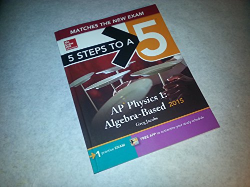 Imagen de archivo de 5 Steps to a 5 AP Physics 1 Algebra-based, 2015 Edition (5 Steps to a 5 on the Advanced Placement Examinations Series) a la venta por SecondSale