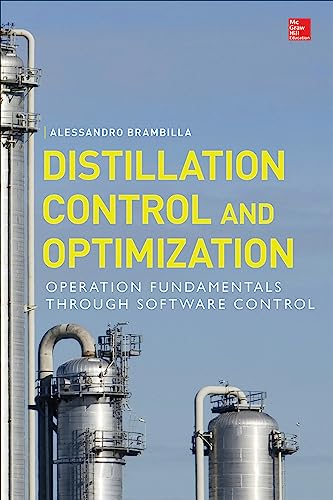 Stock image for Distillation Control & Optimization: Operation Fundamentals through Software Control for sale by Books From California