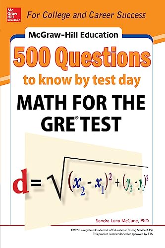Stock image for McGrawHill Education 500 Questions to Know by Test Day: Math for the GRE? Test (Mcgraw Hill's 500 Questions to Know By Test Day) (McGraw Hill's Education 500 Questions) for sale by SecondSale