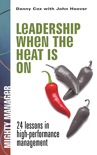 Stock image for Leadership When the Heat Is On (Mighty Manager) for sale by GF Books, Inc.