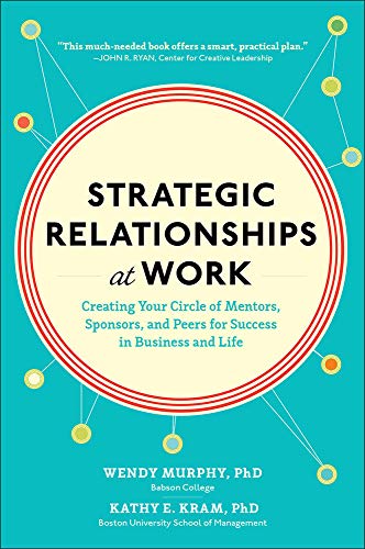 Stock image for Strategic Relationships at Work: Creating Your Circle of Mentors, Sponsors, and Peers for Success in Business and Life for sale by More Than Words