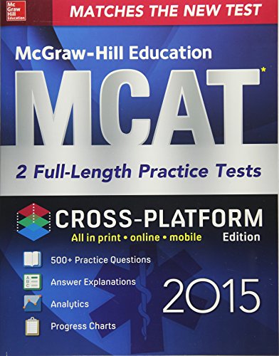 Imagen de archivo de McGraw-Hill Education MCAT 2 Full-length Practice Tests 2015, Cross-Platform Edition a la venta por PAPER CAVALIER US