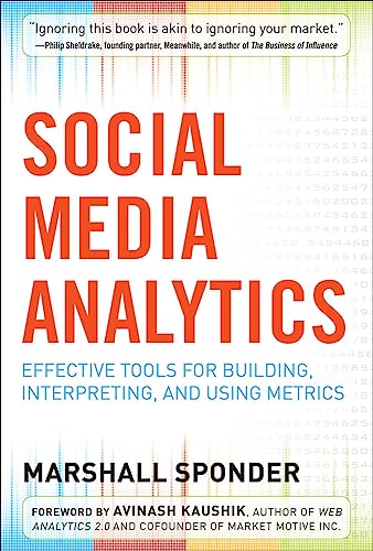 Stock image for Social Media Analytics: Effective Tools for Building, Interpreting, and Using Metrics for sale by Gulf Coast Books