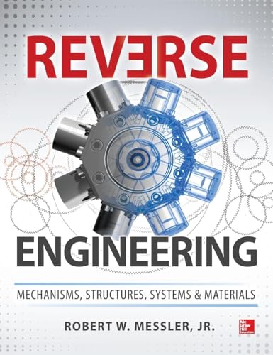 9780071825160: Reverse Engineering: Mechanisms, Structures, Systems & Materials (MECHANICAL ENGINEERING)