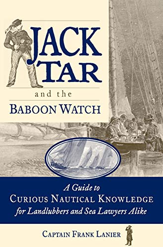Beispielbild fr Jack Tar and the Baboon Watch: A Guide to Curious Nautical Knowledge for Landlubbers and Sea Lawyers Alike zum Verkauf von BooksRun