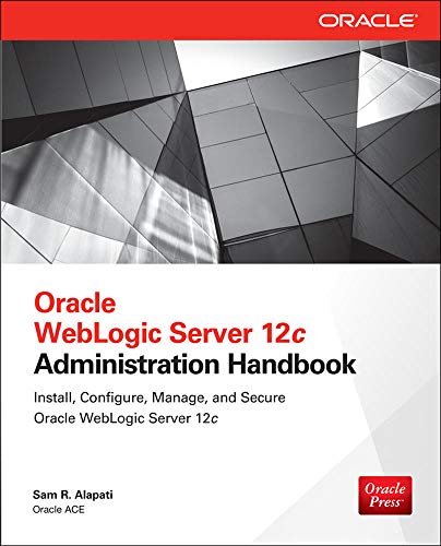 Beispielbild fr Oracle WebLogic Server 12c Administration Handbook zum Verkauf von Books From California