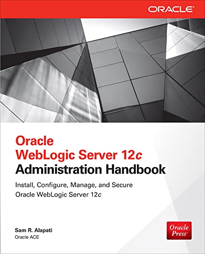 9780071825351: ORACLE WEBLOGIC SERVER 12C ADMINISTRATION HANDBOOK (DATABASE & ERP - OMG)