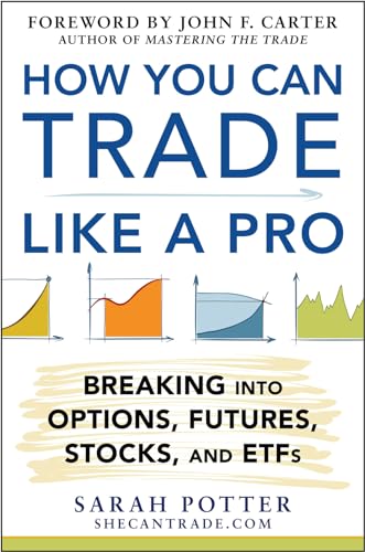 Stock image for How You Can Trade Like a Pro: Breaking into Options, Futures, Stocks, and ETFs for sale by Decluttr