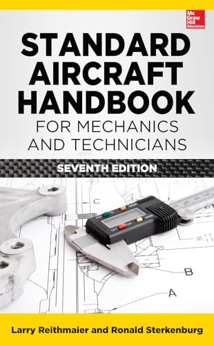 Standard Aircraft Handbook for Mechanics and Technicians, Seventh Edition (9780071826792) by Reithmaier, Larry; Sterkenburg, Ron