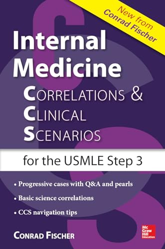 Stock image for Internal Medicine Correlations and Clinical Scenarios (CCS) USMLE Step 3 (Correlations & Clinical Scenarios for the USMLE Step 3) for sale by Books From California