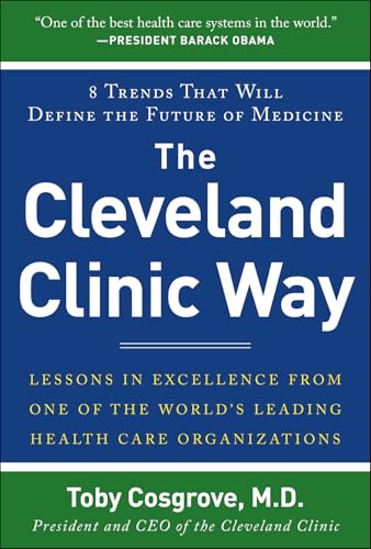 Imagen de archivo de The Cleveland Clinic Way: Lessons in Excellence from One of the World's Leading Health Care Organizations (Business Books) a la venta por SecondSale